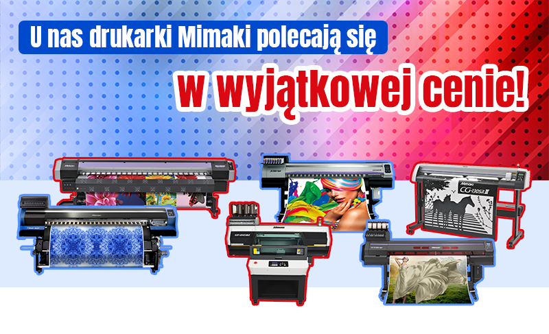 Drukarki Mimaki polecają się w dobrej cenie!