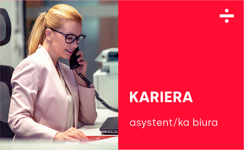 KARIERA – poszukujemy asystenta/tki biura w Warszawie